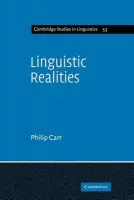 Linguistic Realities - Carr, Philip