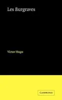 Burgraves, Les - Hugo, V.