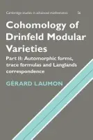 Cohomology of Drinfeld Modular Varieties, Part 2, Automorphic Forms, Trace Formulas and Langlands Correspondence - Laumon, Gerard (Universite de Paris XI)