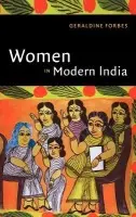 Women in Modern India - Forbes, Geraldine (State University College, Oswego, New York)