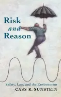 Risk and Reason - Sunstein, Cass R. (University of Chicago Law School)