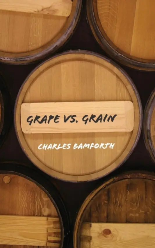 Grape vs. Grain - Bamforth, Charles (University of California, Davis)