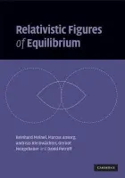 Relativistic Figures of Equilibrium - Meinel, Reinhard (Friedrich-Schiller-Universitat, Jena, Germany) a Ansorg, Marcus (Max-Planck-Institut fur Gravitationsphysik, Germany) a Kleinwachter, Andreas (Friedrich-Schiller-Universitat, Jena, Germany) a Neugebauer, Gernot (Friedrich-Schiller-Universitat,