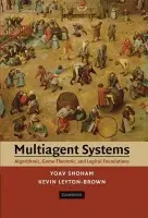Multiagent Systems - Shoham, Yoav (Stanford University, California) a Leyton-Brown, Kevin (University of British Columbia, Vancouver)