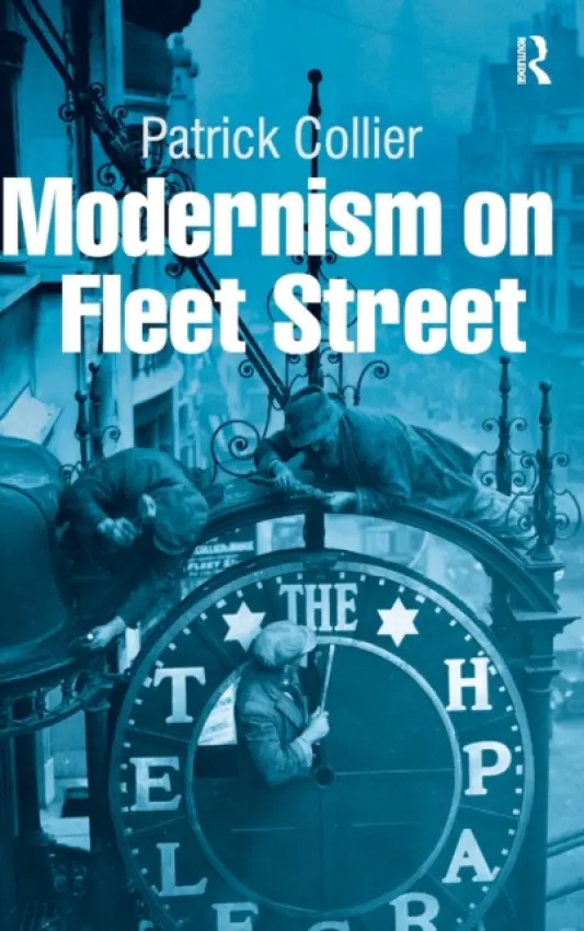 Modernism on Fleet Street - Collier, Patrick