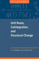Unit Roots, Cointegration, and Structural Change - Maddala, G. S. a Kim, In-Moo (Sungkyunkwan University, Seoul)