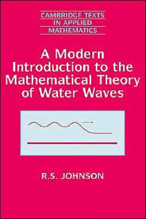 Modern Introduction to the Mathematical Theory of Water Waves - Johnson, R. S. (University of Newcastle upon Tyne)