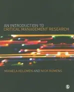 Introduction to Critical Management Research - Kelemen, Mihaela L a Rumens, Nick
