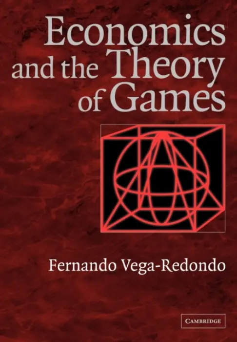 Economics and the Theory of Games - Vega-Redondo, Fernando (Universidad de Alicante)