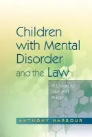 Children with Mental Disorder and the Law - Harbour, Anthony