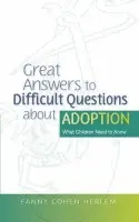 Great Answers to Difficult Questions about Adoption - Herlem, Fanny  Cohen