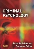 Criminal Psychology - Pakes, Francis (University of Portsmouth, UK) a Pakes, Suzanne (Portsmouth Grammar School, UK)