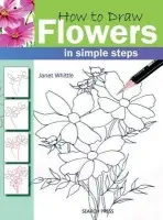 How to Draw: Flowers - Whittle, Janet