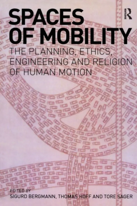 Spaces of Mobility - Bergmann, Sigurd a Hoff, Thomas A. a Sager, Tore