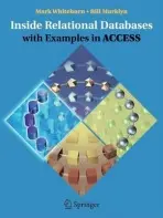 Inside Relational Databases with Examples in Access - Whitehorn, Mark a Marklyn, Bill