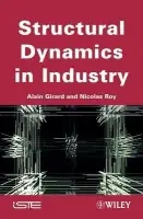 Structural Dynamics in Industry - Girard, Alain (University of Toulouse, SUPAERO and ENSICA in France) a Roy, Nicolas (Intespace)