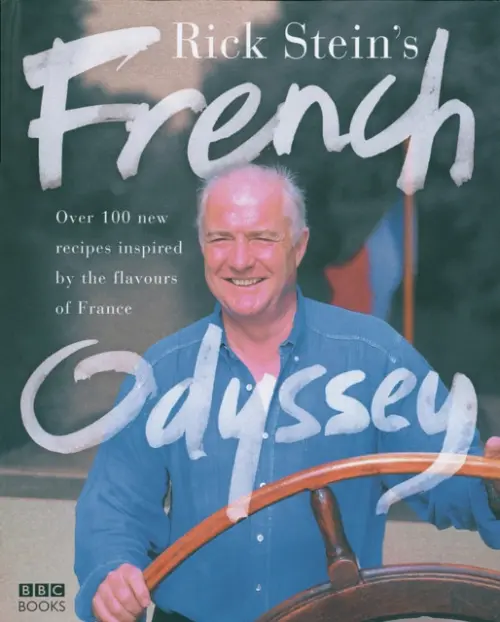 Rick Stein's French Odyssey - Stein, Rick