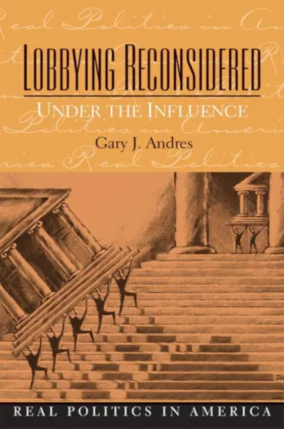 Lobbying Reconsidered - Andres, Gary a Hernnson, Paul (University of Connecticut)