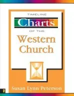 Timeline Charts of the Western Church - Peterson, Susan Lynn