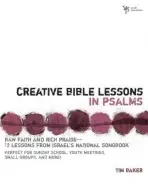Creative Bible Lessons in Psalms - Baker, Tim