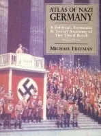 Atlas of Nazi Germany - Freeman, Michael a Lewin, Jayne a Mason, Tim