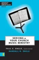Serving in Your Church Music Ministry - Engle, Randall D.