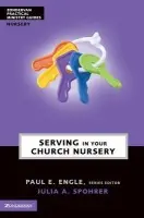 Serving in Your Church Nursery - Spohrer, Julia A.