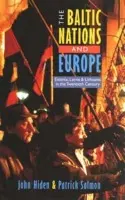 Baltic Nations and Europe - Hiden, John a Salmon, Patrick