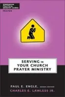 Serving in Your Church Prayer Ministry - Lawless, Chuck