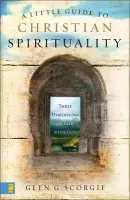 Little Guide to Christian Spirituality - Scorgie, Glen G.
