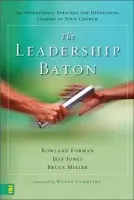 Leadership Baton - Forman, Rowland a Jones, Jeff a Miller, Bruce B.