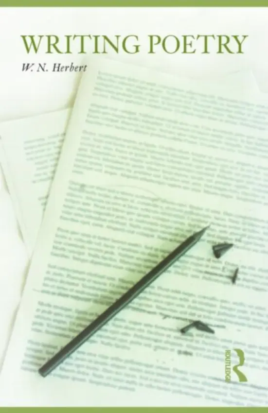 Writing Poetry - Herbert, W. N. (Newcastle University, UK)