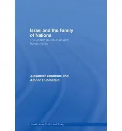 Israel and the Family of Nations - Yakobson, Alexander (Hebrew University of Jerusalem, Israel) a Rubinstein, Amnon