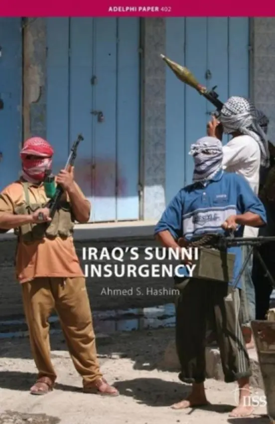 Iraq's Sunni Insurgency - Hashim, Ahmed S. (University of New South Wales, Canberra, Australia)