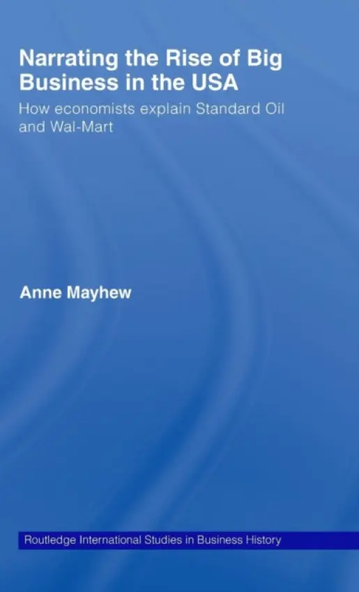 Narrating the Rise of Big Business in the USA - Mayhew, Anne