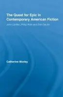 Quest for Epic in Contemporary American Fiction - Morley, Catherine (Oxford Brookes University, UK)