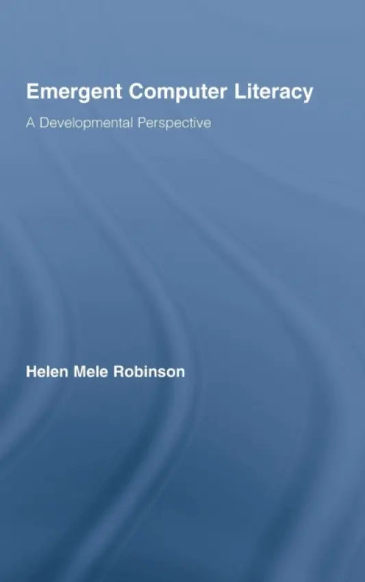 Emergent Computer Literacy - Robinson, Helen Mele (CUNY/The College of Staten Island, USA)