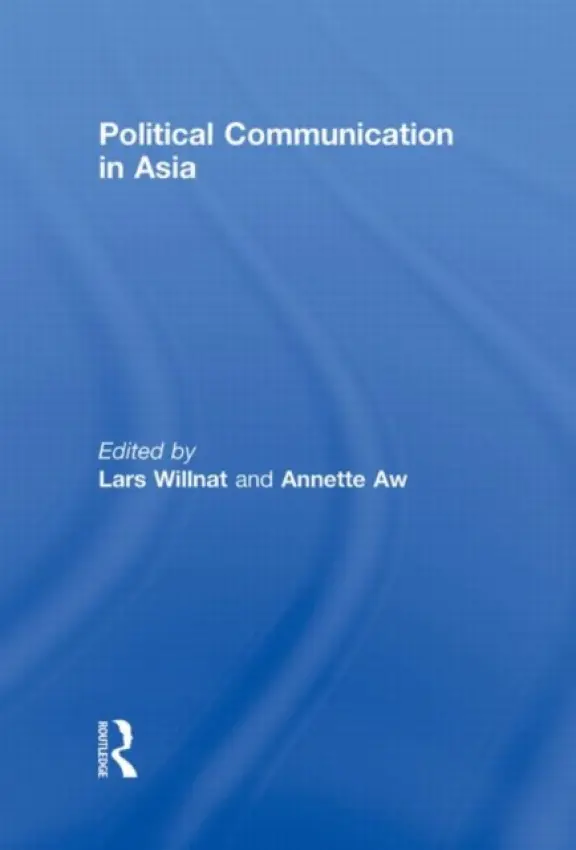 Political Communication in Asia - Hwang, Philip O.