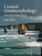Coastal Geomorphology - Bird, Eric C. F. (University of Melbourne, Australia a United Nations University)