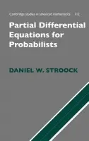 Partial Differential Equations for Probabilists - Stroock, Daniel W. (Massachusetts Institute of Technology)