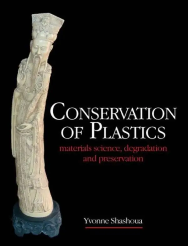 Conservation of Plastics - Shashoua, Yvonne