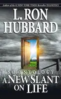 Scientology: A New Slant on Life - Hubbard, L. Ron
