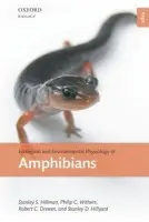 Ecological and Environmental Physiology of Amphibians - Hillman, Stanley S. (, Portland State University, USA) a Withers, Philip C. (, University of Western Australia) a Drewes, Robert C. (, California Academy of Sciences, USA) a Hillyard, Stanley D. (, University of Nevada, Las Vegas, USA)