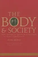 Body and Society - Brown, Peter (Princeton University)