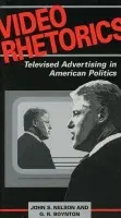 Video Rhetorics - Nelson, John a Boynton, G R