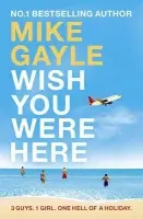 Wish You Were Here - Gayle, Mike