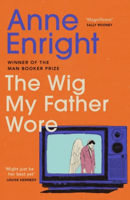 Wig My Father Wore - Enright, Anne