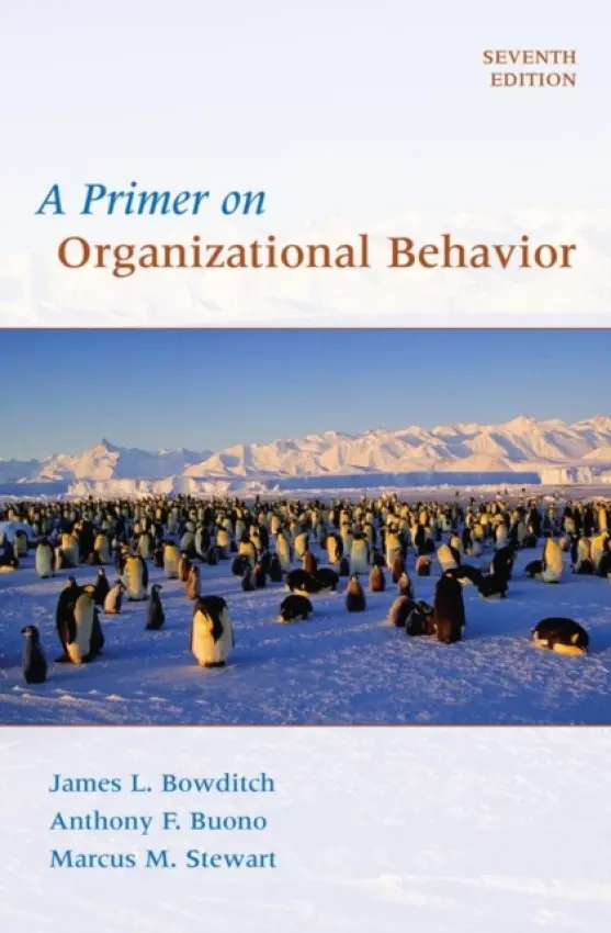 Primer on Organizational Behavior - Bowditch, James L. (Boston College) a Buono, Anthony F. (Bentley College) a Stewart, Marcus M.