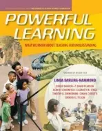 Powerful Learning - Darling-Hammond, Linda (Stanford University) a Barron, Brigid (Stanford University) a Pearson, P. David (University of California, Berkeley) a Schoenfeld, Alan H. (University of California, Berkeley) a Stage, Elizabeth K. (University of California, Berkeley) a Zimm