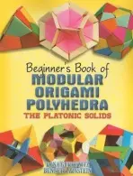 Beginner's Book of Modular Origami Polyhedra - Gurkewitz, Rona